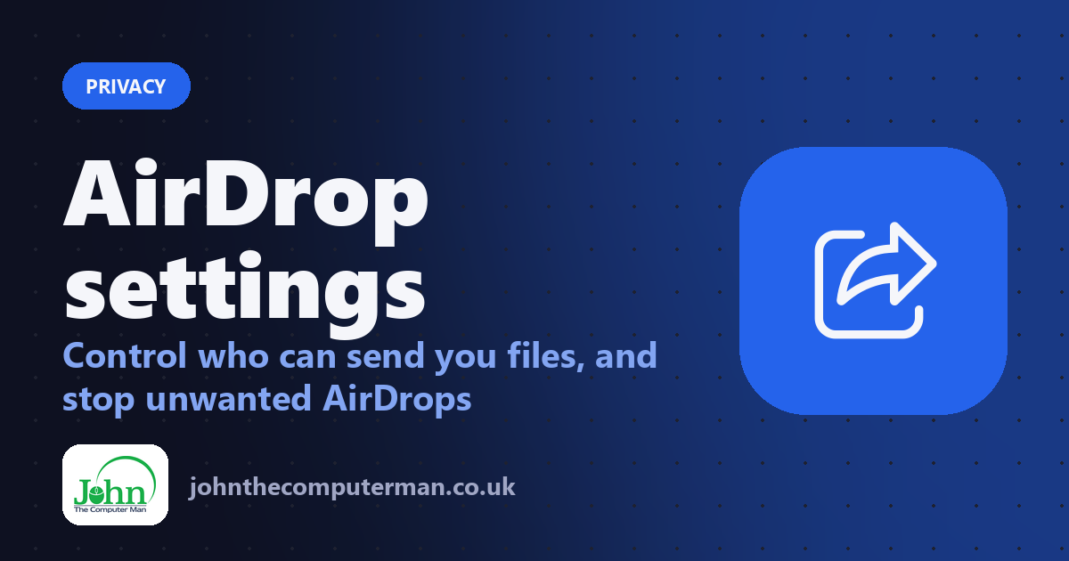 How to Stop Strangers AirDropping You: iPhone AirDrop Settings Explained