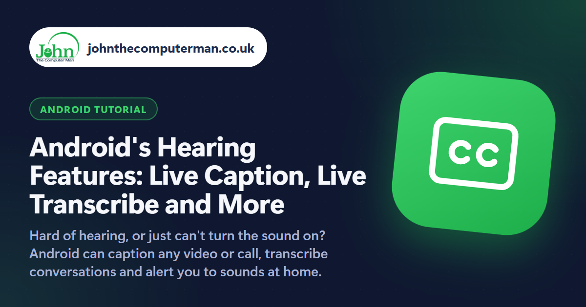 Android's Hearing Features: Live Caption, Live Transcribe and More