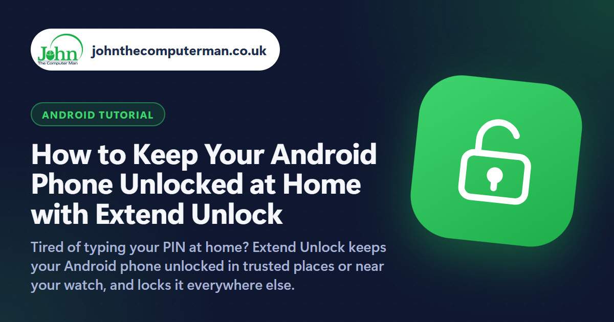 How to Keep Your Android Phone Unlocked at Home with Extend Unlock