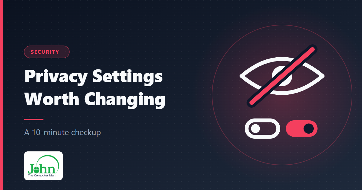 "Privacy Settings Worth Changing on Your Computer (10-Minute Checkup)