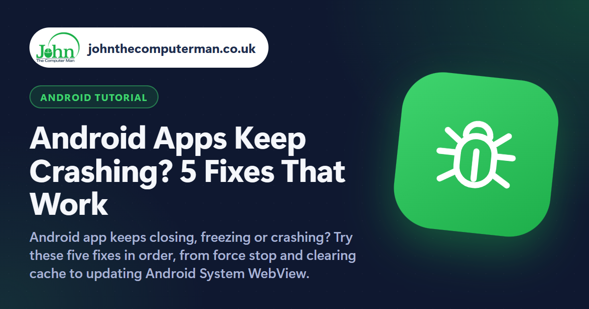 Android Apps Keep Crashing? 5 Fixes That Work