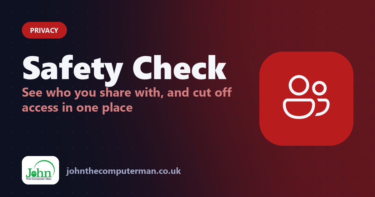 Safety Check: See who you share with, and cut off access in one place
