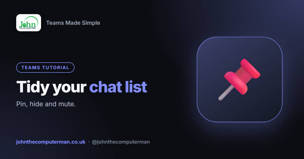 How to Pin, Hide and Mute Chats in Teams (Tidy Up Your Chat List)