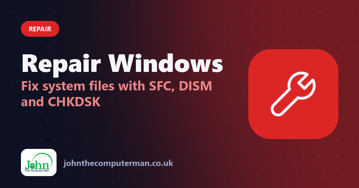Repair Windows: Fix system files with SFC, DISM and CHKDSK