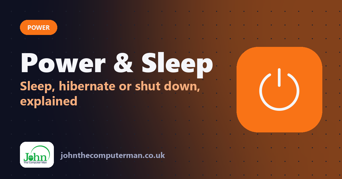 Power & Sleep: Sleep, hibernate or shut down, explained