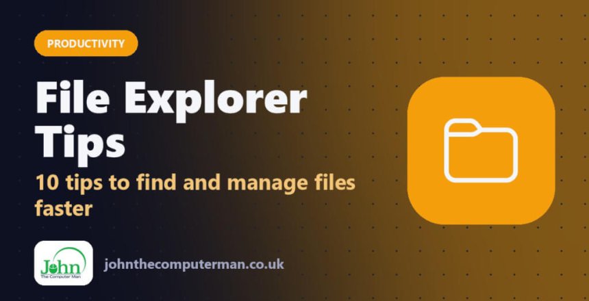File Explorer Tips: 10 tips to find and manage files faster