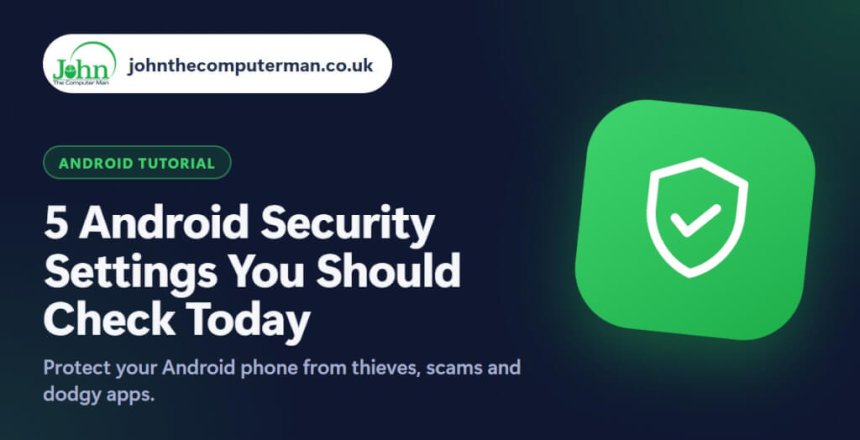 5 Android Security Settings You Should Check Today