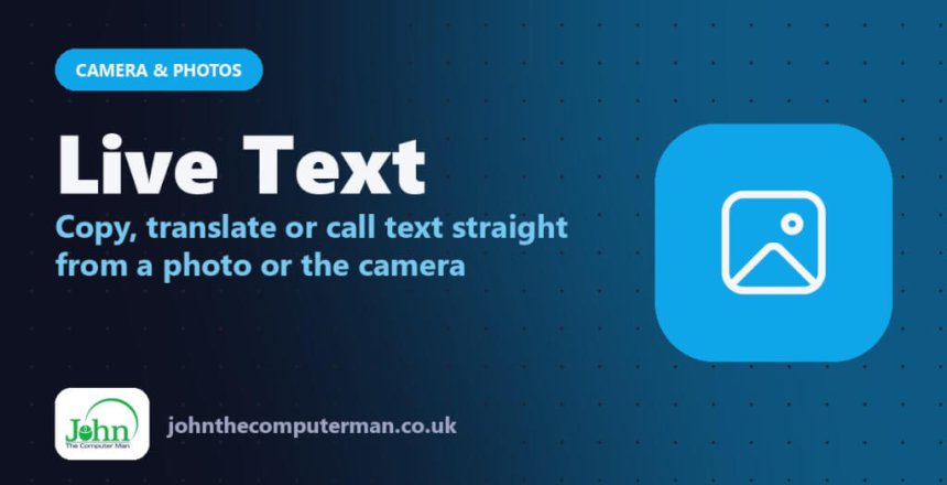 Live Text: Copy, translate or call text straight from a photo or the camera